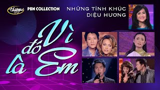 PBN Collection | Những Tình Khúc Diệu Hương | Vì Đó Là Em