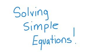 Solving Simple Equations