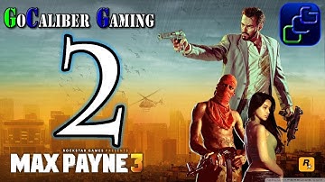 Max Payne 3 Walkthrough - Max Payne 3 Walkthrough Part 2  - Chapter 2: Nothing But The Second