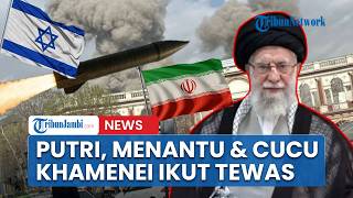 30 Bom Tewaskan Putri Menantu Dan Cucu Khamenei Diserang Israelas