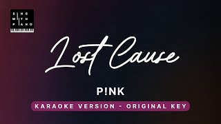 Lost Cause - P!NK (Original Key Karaoke) - Piano Instrumental Cover with Lyrics