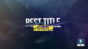 5 Best Title Effects in Filmora 11 | Awesome Text Animations for Videos