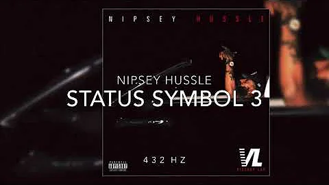 Nipsey Hussle - Status Symbol 3 (432Hz)