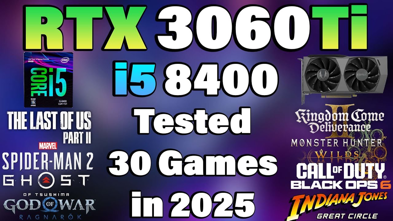 i5 8400 + RTX 3060Ti - Tested 30 Games in 2025