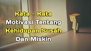 Kata Kata Motivasi Tentang Kehidupan Susah Dan Miskin