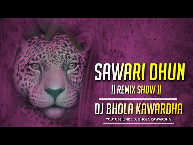 SAWARI DHUN || Tigar Remix Undargraud || Dj Bhola Kawardha class=