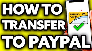 How To Transfer Money from Prepaid Card to Paypal (EASY!)