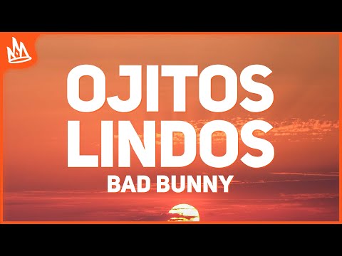 Bad Bunny – Ojitos Lindos (Letra) ft. Bomba Estéreo