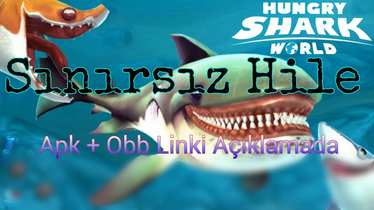 hungry shark world sinirsiz hile apk obb link youtube