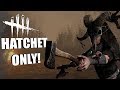 HATCHET ONLY! | Dead By Daylight THE HUNTRESS GAMEPLAY