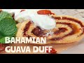 BAHAMIAN GUAVA DUFF/ THE BAHAMAS NATIONAL DESSERT