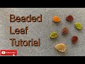 Beaded Leaf Tutorial