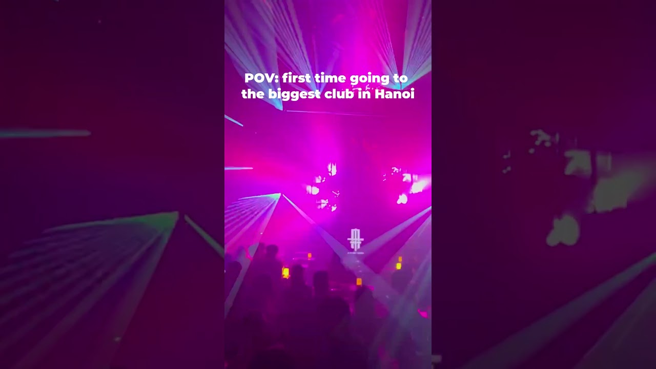 BIGGEST CLUB IN HANOI 