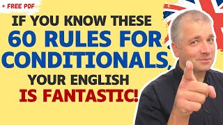 If you know these 60 rules for conditionals, your English is fantastic! Wealth