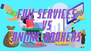 Full-Service Brokers VS Online Brokers