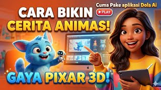Cara Bikin Animasi Pixar 3d Keren Cuma Pake Dola Ai