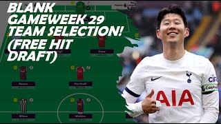 FPL BLANK GAMEWEEK 29 TEAM SELECTION! FREE HIT ACTIVATED! FANTASY PREMIER LEAGUE 2023/2024