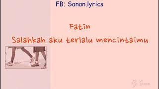 Fatin - Salahkah Aku Terlalu Mencintaimu (Full Lirik)