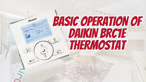 Basic Operation of DAIKIN BRC1E Thermostat