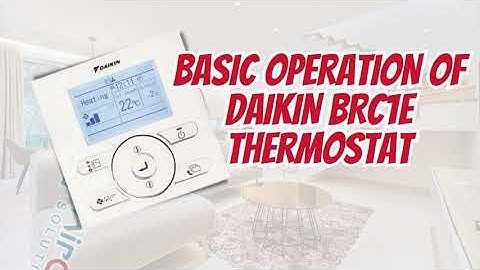 Basic Operation of DAIKIN BRC1E Thermostat