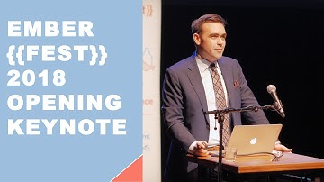 EmberFest 2018: Opening Keynote by Tom Dale