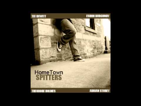 Hometown Spitters - Tee DeWitt Feat. (Eshon Burgun...