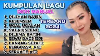 PILIHAN BATIN LAGU TERBARU DEVI MANUAL - full album Devi manual