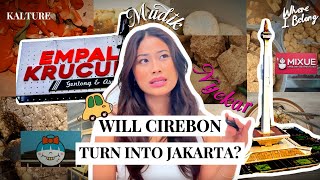 Akankah Cirebon Menjadi Jakarta?
