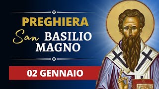 Preghiera a San Basilio Magno - 02 Gennaio 2024