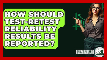 How Should Test-retest Reliability Results Be Reported? - The Friendly Statistician