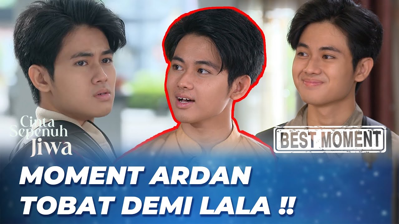 BEST MOMENT ARDAN BERUBAH JADI ORANG BAIK 😧 - CINTA SEPENUH JIWA