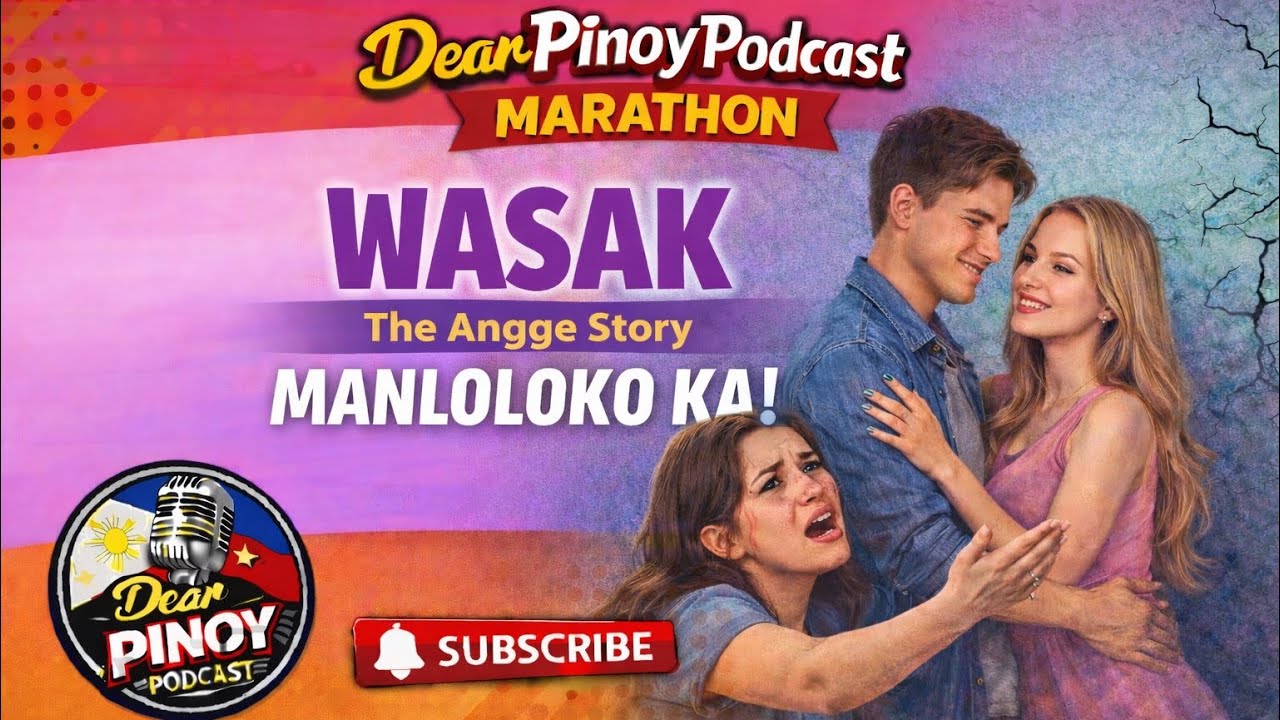 DEAR PINOY PODCAST – WASAK (Angge Story) | PAPA DUDUT STORIES | BARANGAY LOVE STORIES