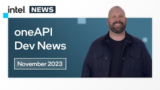 November 2023 | oneAPI Dev News | Intel Software screenshot 4