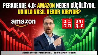 Perakende 4.0 Amazon Neden Küçülüyor, Uniqlo Nasıl Rekor Kırıyor?