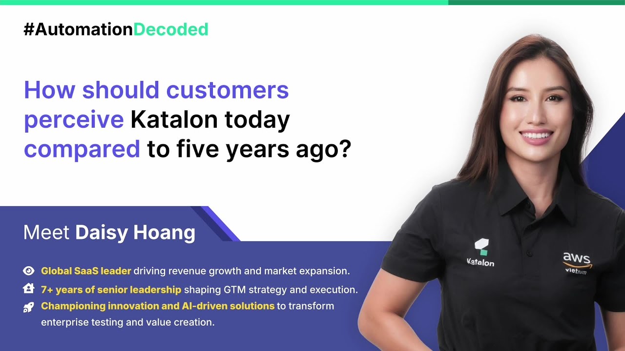 How should customers perceive Katalon today compared to five years ago?