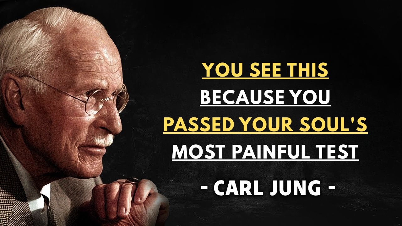You See This Because You PASSED Your Soul's Most Painful Test - Carl Jung