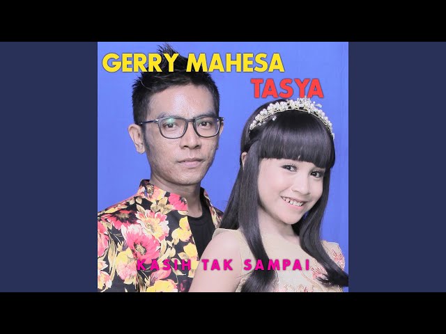 Kasih Tak Sampai (feat. Gerry Mahesa) class=