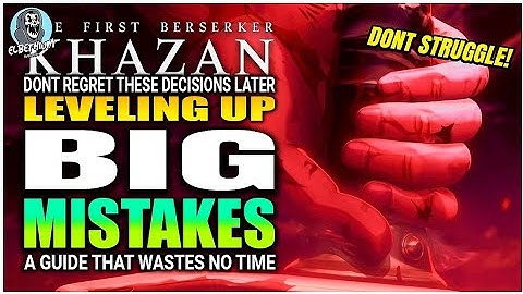 EXPLAINED What To Level Up BEGINNER GUIDE | The First Berserker Khazan Tips And Tricks