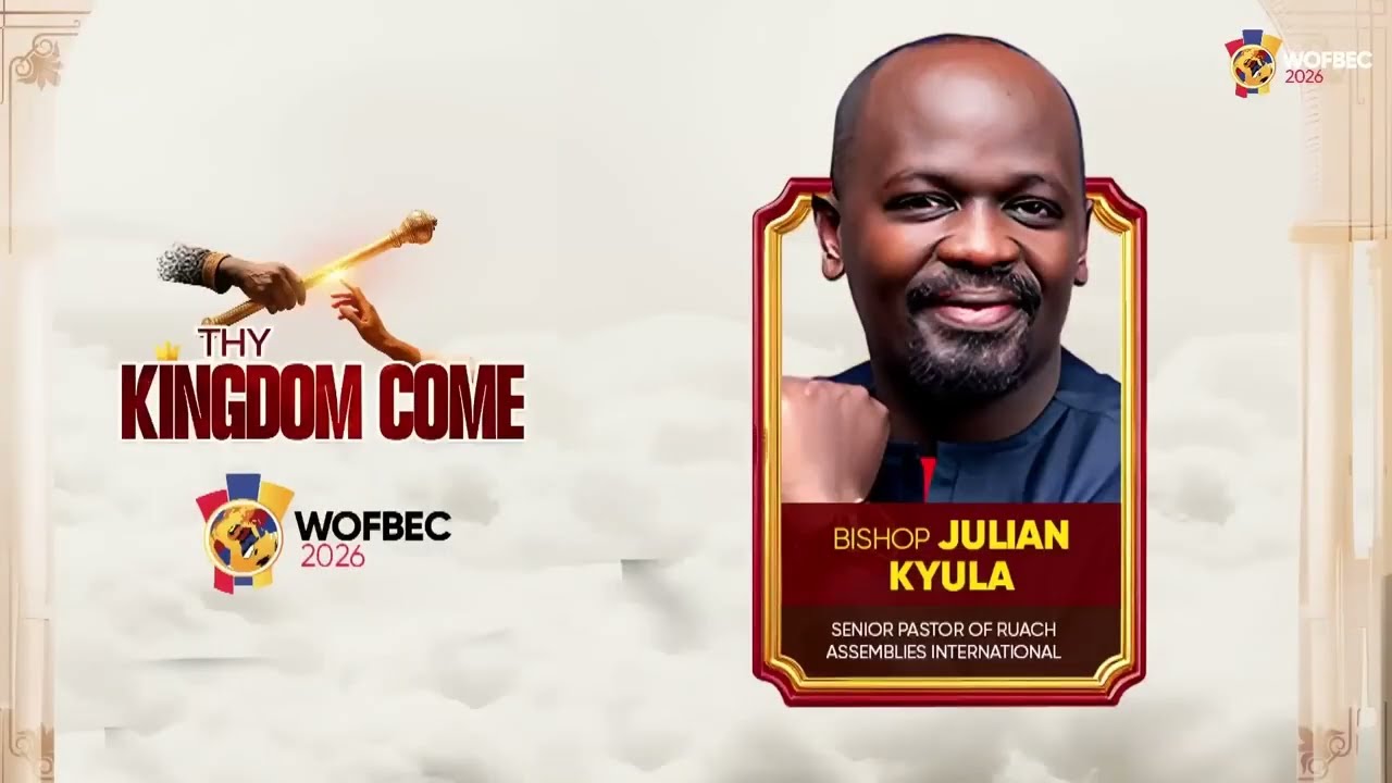 Bishop Julian Kyula - 1ST SESSION WOFBEC 2026 | THY KINGDOM COME