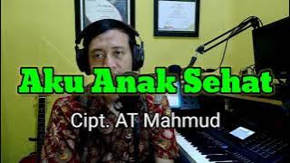 Aku Anak Sehat - Cipt. AT Mahmud (Karaoke/Lyric/Minus one)