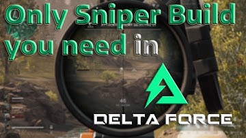 Delta Force best sniper build for aggressive sniping with gameplay + revenge on attack heli