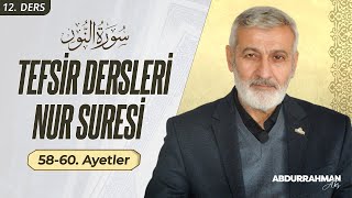 Nur Suresi 58-60. Âyeti Kerimeler | Abdurrahman Ateş (27 Şubat 2024)