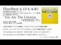 Heartbeat &amp; DJ KAORI - You Are The Universe ~自分を信じて~