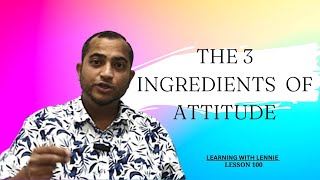 Lesson 100: The 3 Ingredients of Attitude by Learning with Lennie 235 views 1 year ago 11 minutes, 45 seconds