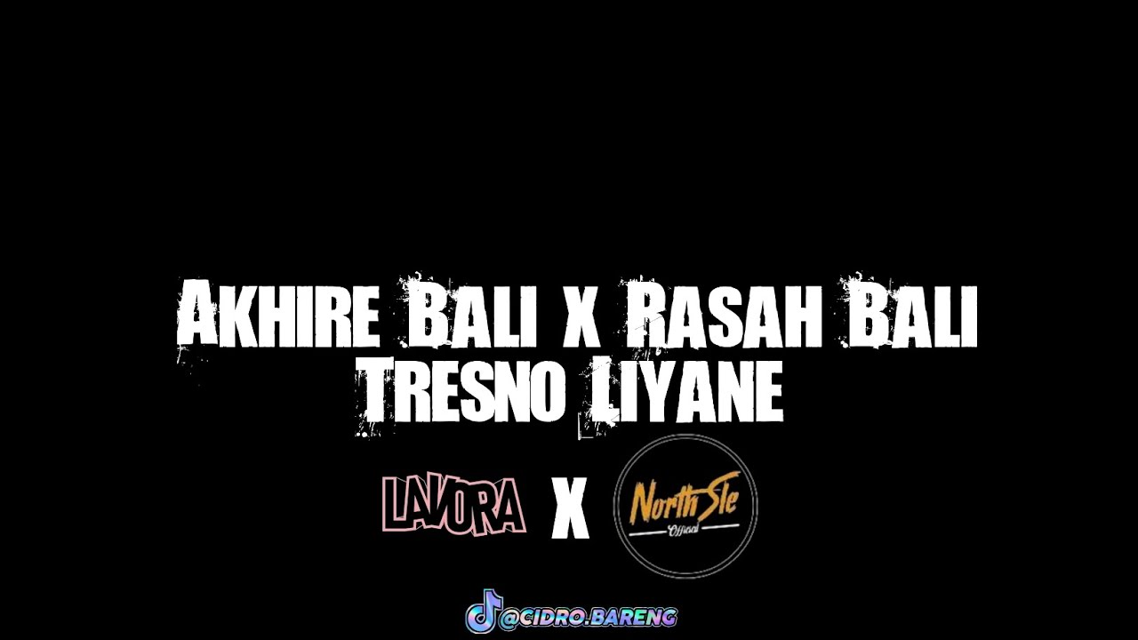 Akhire Bali x Rasah Bali x Tresno Liyane - Lavora Official x NorthSle Official ||  Slow + Reverb🎧