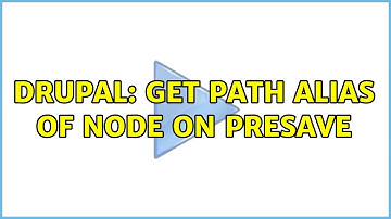 Drupal: Get path alias of node on presave (2 Solutions!!)