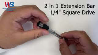 2 in 1 Extension Bar 1/4" Square Drive | WB Precision Tools