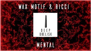 Wax Motif & Ricci - Mental