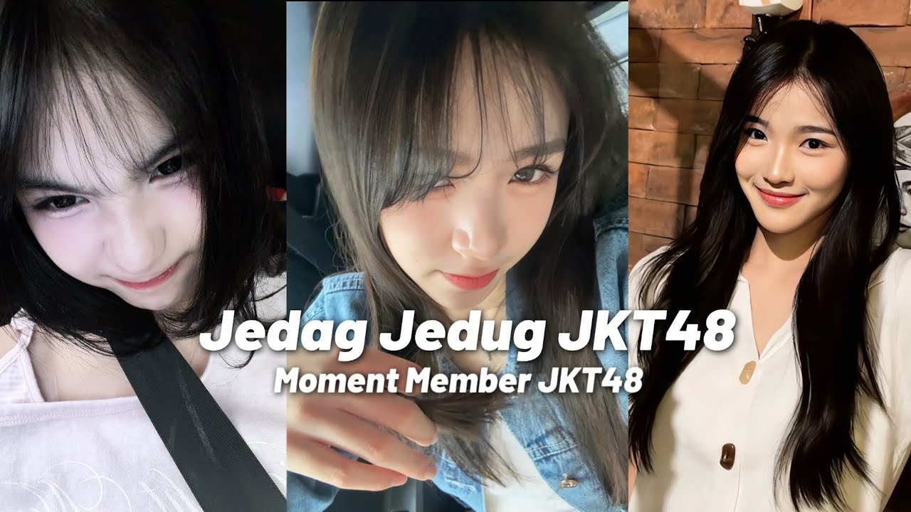 JEDAG JEDUG JKT48 II Dedek tica dirosting jot😂