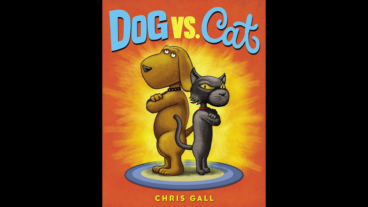 "Dog vs. Cat" By Chris Gall YouTube